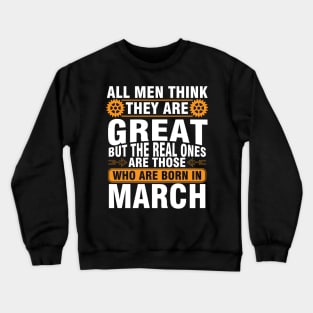 Happy Birthday To Me You Born In March Crewneck Sweatshirt